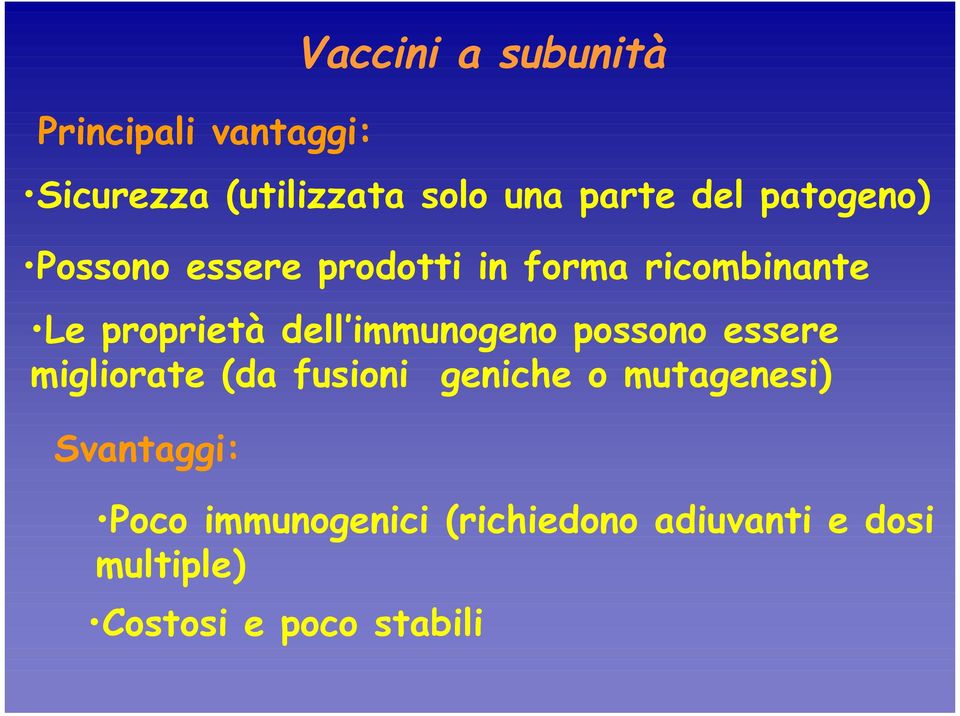 proprietà dell immunogeno possono essere migliorate (da fusioni geniche o