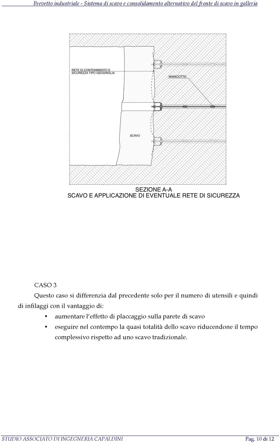 scavo eseguire nel contempo la quasi totalità dello scavo riducendone il tempo