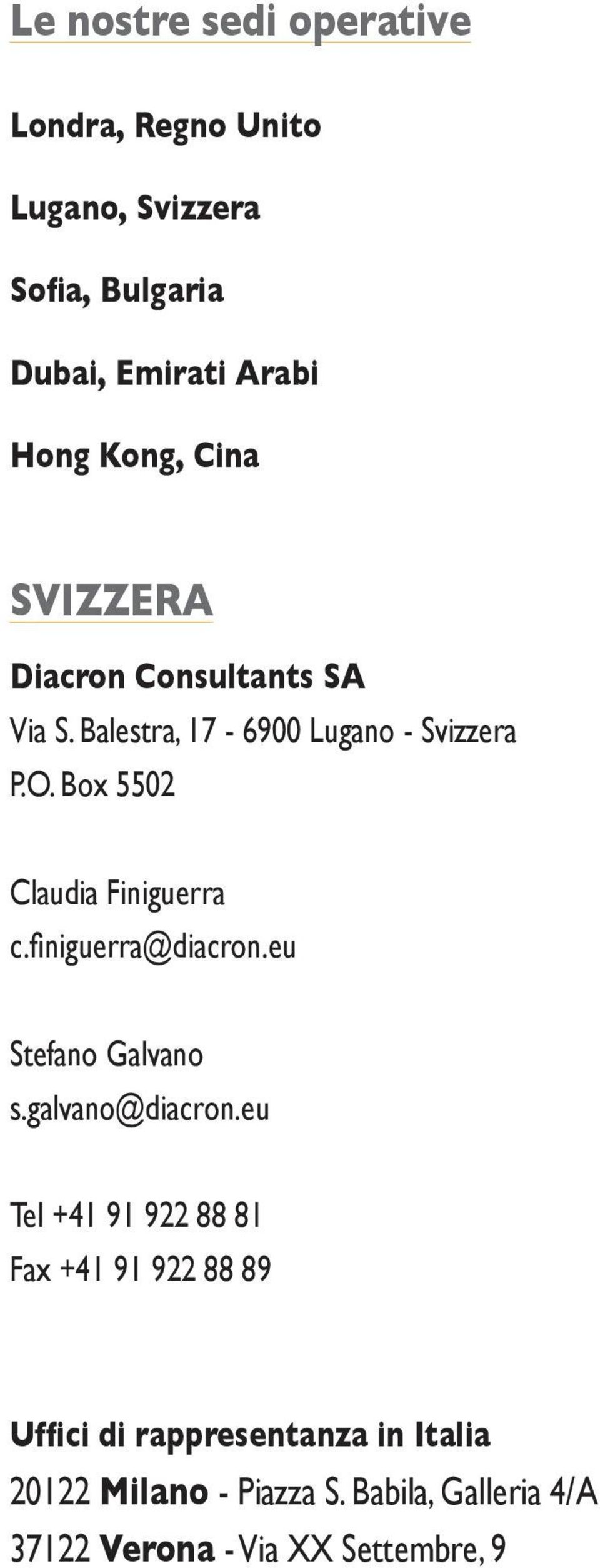 Box 5502 Claudia Finiguerra c.finiguerra@diacron.eu Stefano Galvano s.galvano@diacron.