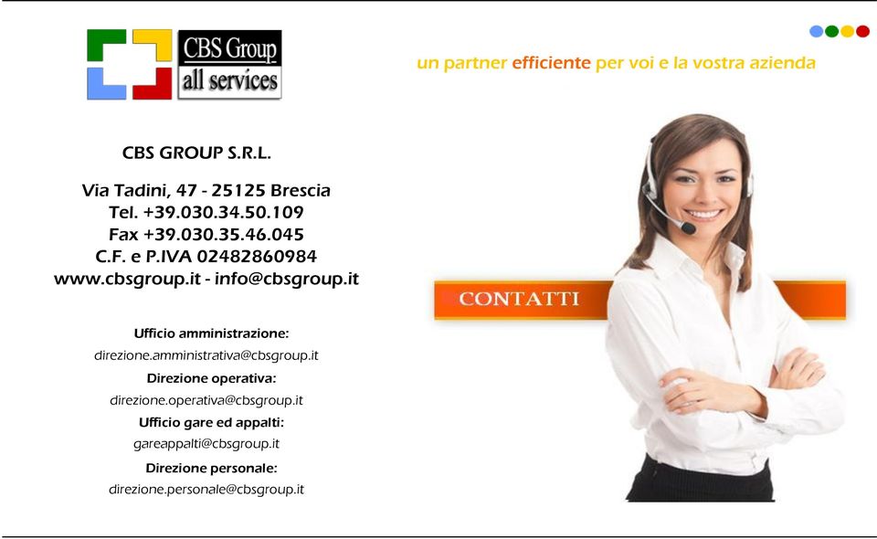 it Ufficio amministrazione: direzione.amministrativa@cbsgroup.it Direzione operativa: direzione.