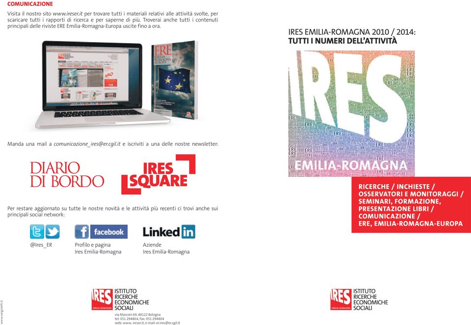 IRES EMILIA-ROMAGNA 2010 / 2014: TUTTI I NUMERI DELL ATTIVITÀ Manda una mail a comunicazione_ires@er.cgil.