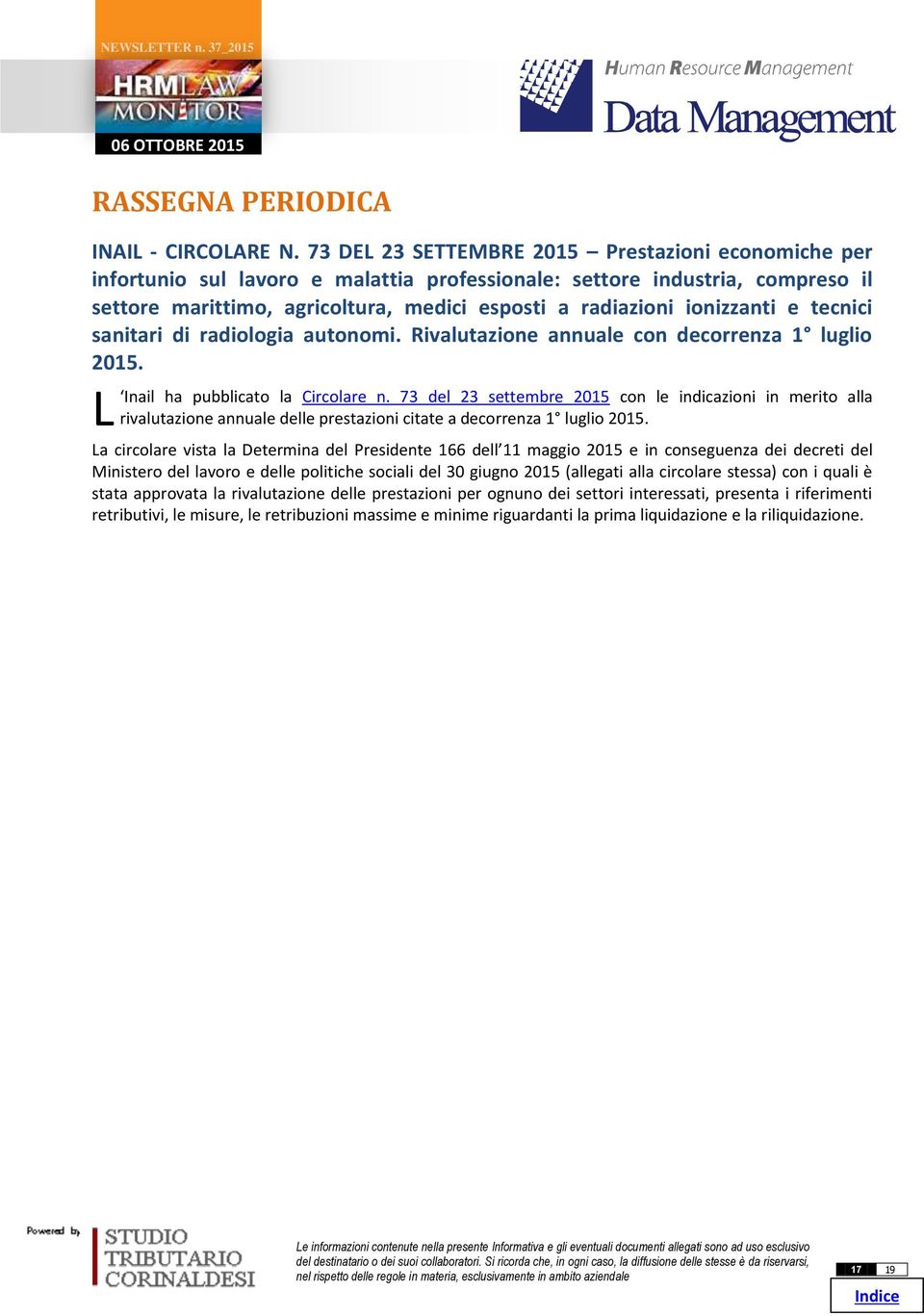 ionizzanti e tecnici sanitari di radiologia autonomi. Rivalutazione annuale con decorrenza 1 luglio 2015. Inail ha pubblicato la Circolare n.