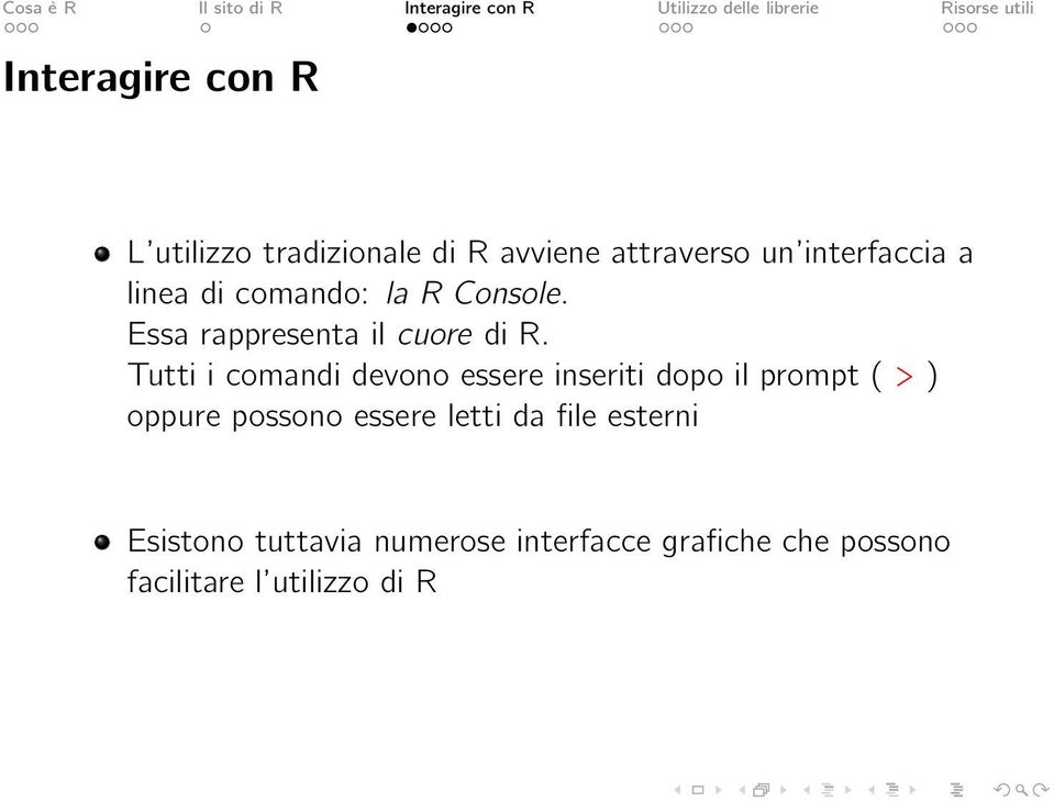 Tutti i comandi devono essere inseriti dopo il prompt ( > ) oppure possono essere