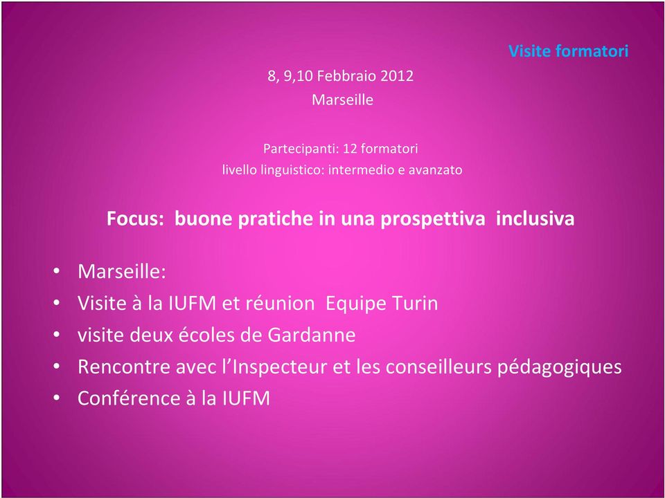 inclusiva Marseille: Visite àla IUFM et réunion Equipe Turin visite deux écoles de