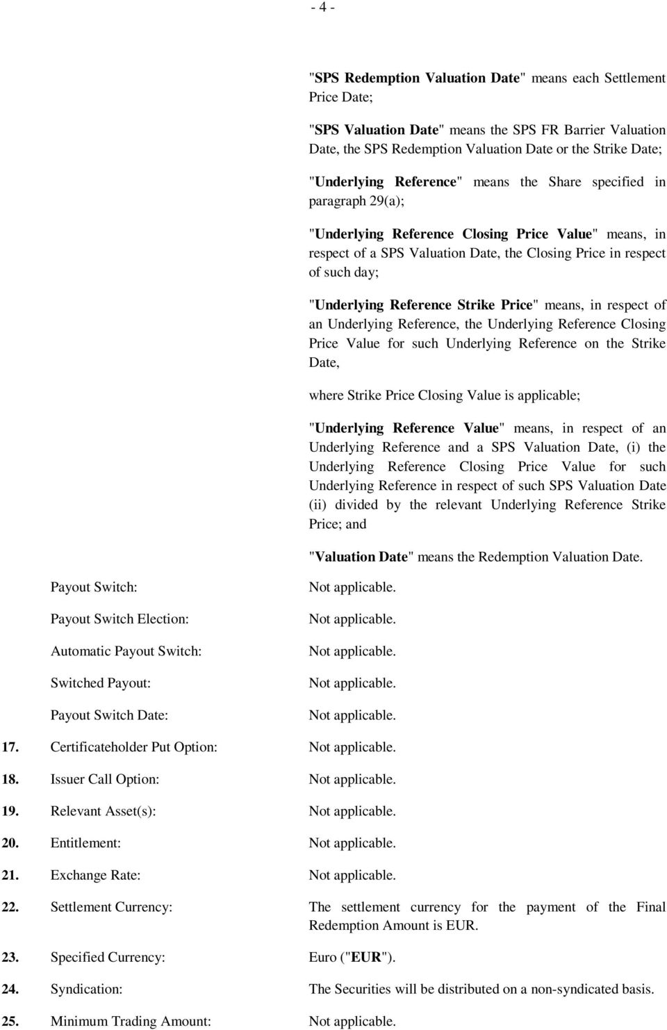 Reference Strike Price" means, in respect of an Underlying Reference, the Underlying Reference Closing Price Value for such Underlying Reference on the Strike Date, where Strike Price Closing Value