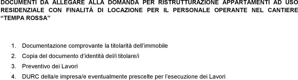 Documentazione comprovante la titolarità dell immobile 2.