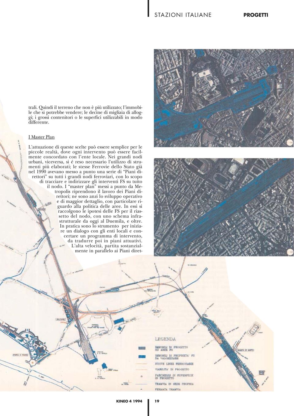 I Master Plan L'attuazione di queste scelte può essere semplice per le piccole realtà, dove ogni intervento può essere facilmente concordato con l ente locale.