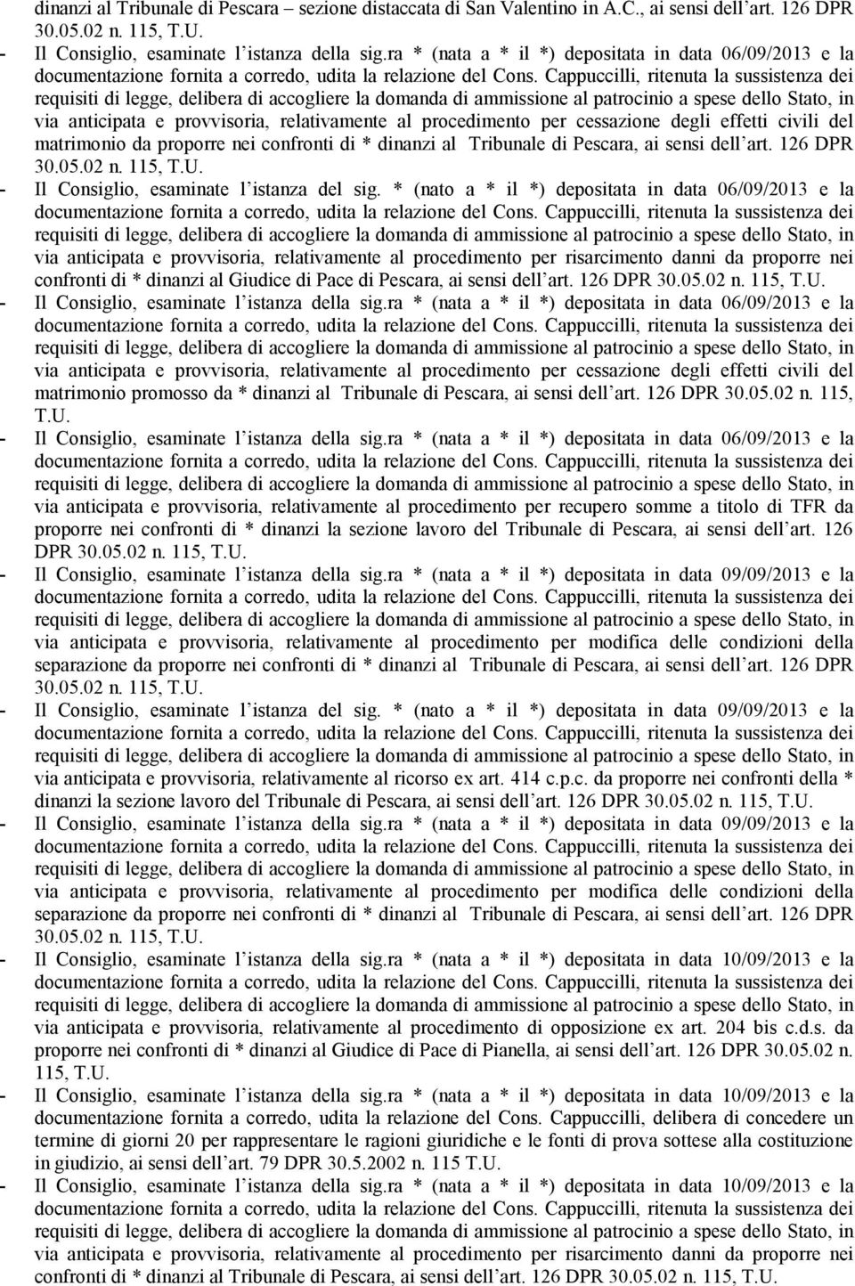 dinanzi al Tribunale di Pescara, ai sensi dell art. 126 DPR - Il Consiglio, esaminate l istanza del sig.