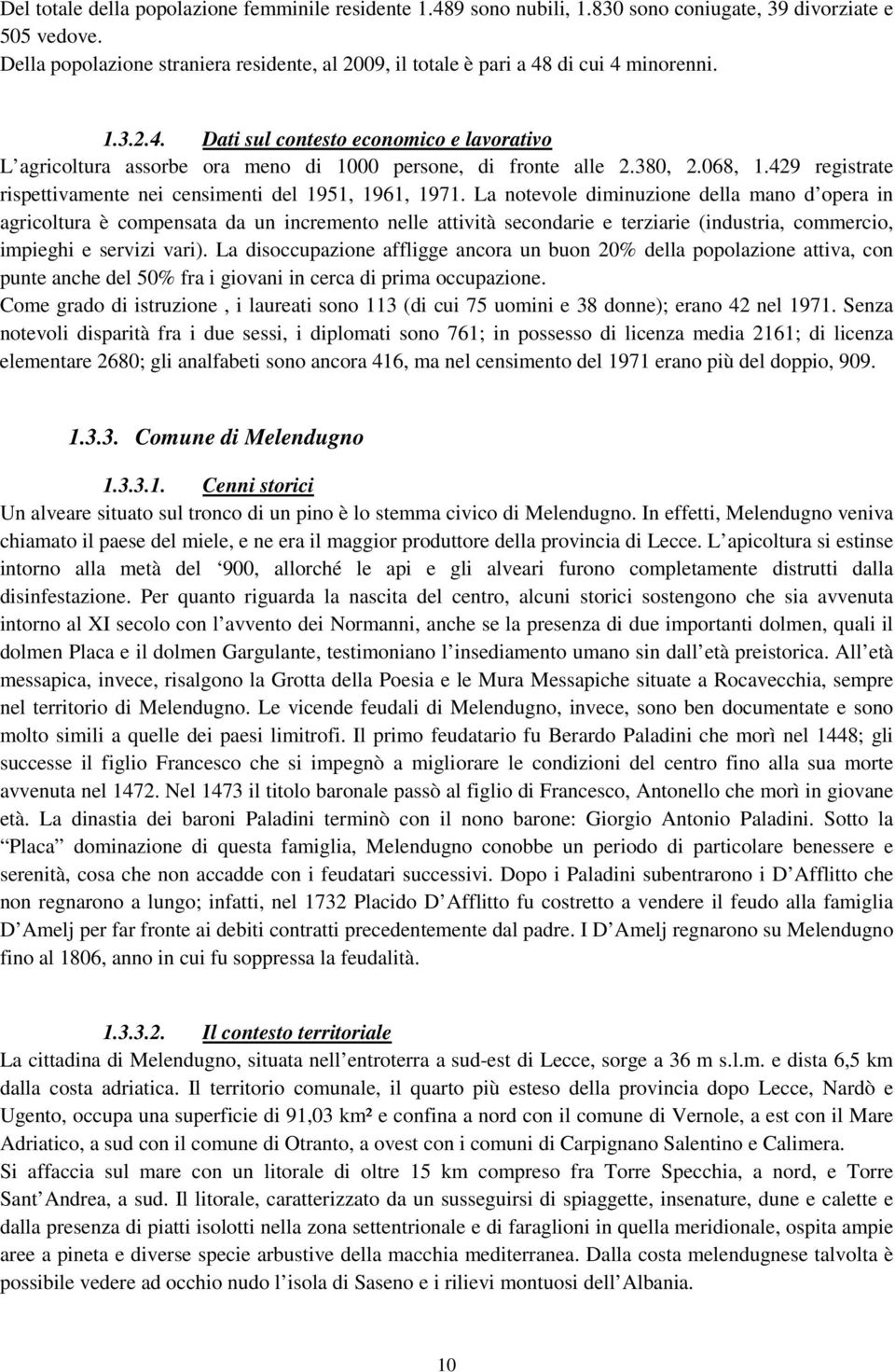 380, 2.068, 1.429 registrate rispettivamente nei censimenti del 1951, 1961, 1971.