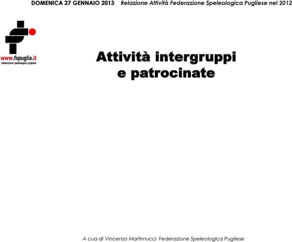 Attività intergruppi e patrocinate A cua di