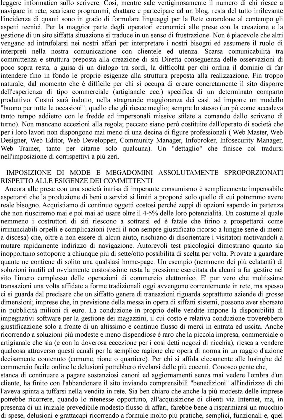 di formulare linguaggi per la Rete curandone al contempo gli aspetti tecnici.