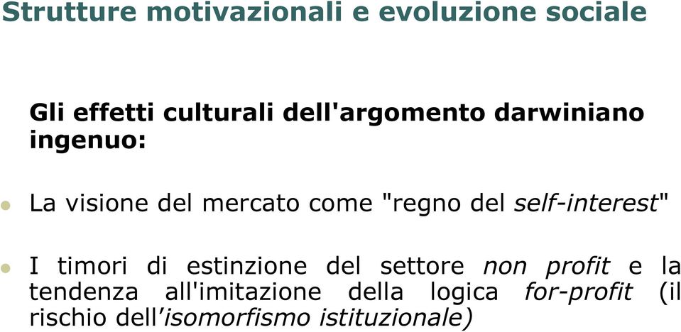 self-interest" I timori di estinzione del settore non profit e la tendenza