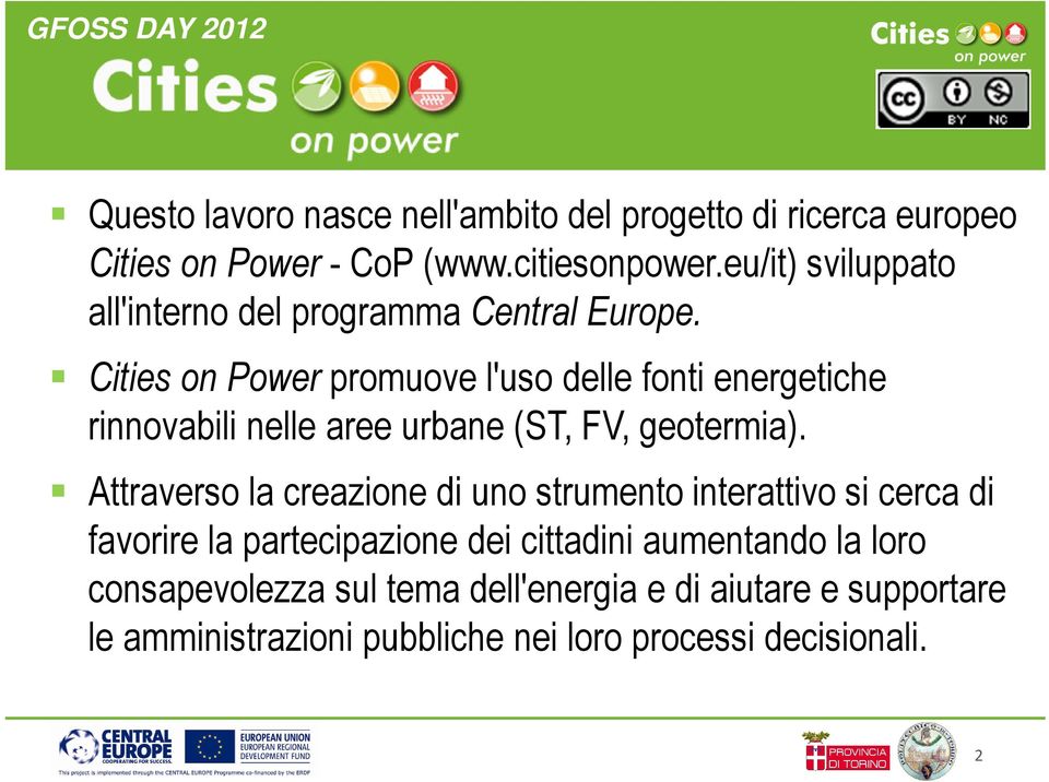 Cities on Power promuove l'uso delle fonti energetiche rinnovabili nelle aree urbane (ST, FV, geotermia).