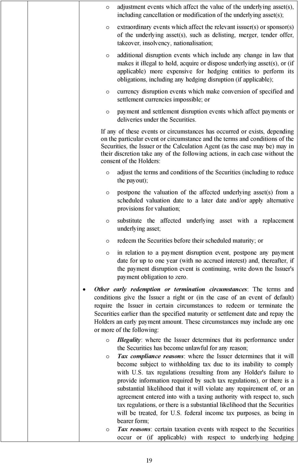 illegal to hold, acquire or dispose underlying asset(s), or (if applicable) more expensive for hedging entities to perform its obligations, including any hedging disruption (if applicable); o