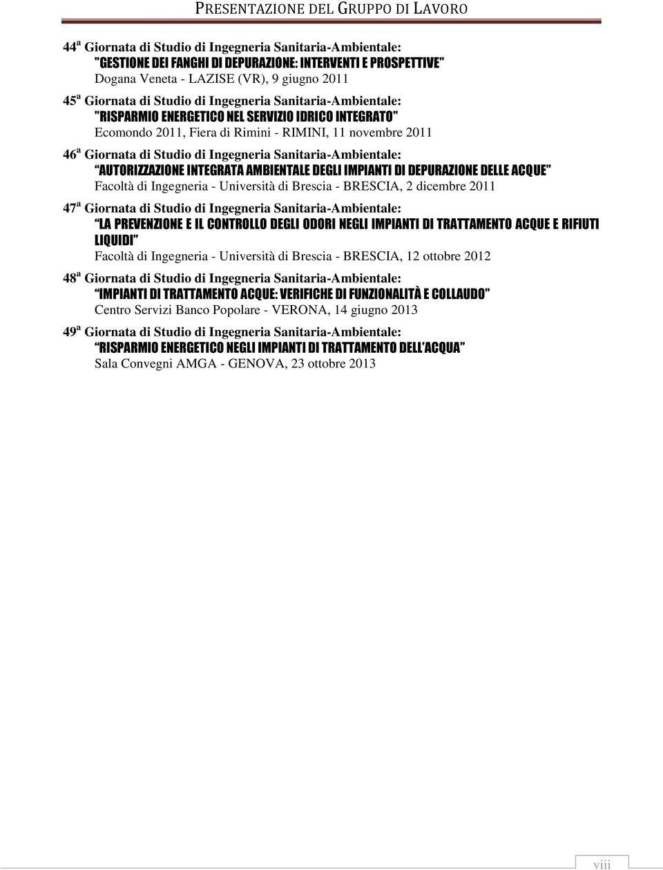 di Ingegneria Sanitaria-Ambientale: AUTORIZZAZIONE INTEGRATA AMBIENTALE DEGLI IMPIANTI DI DEPURAZIONE DELLE ACQUE Facoltà di Ingegneria - Università di Brescia - BRESCIA, 2 dicembre 2011 47 a