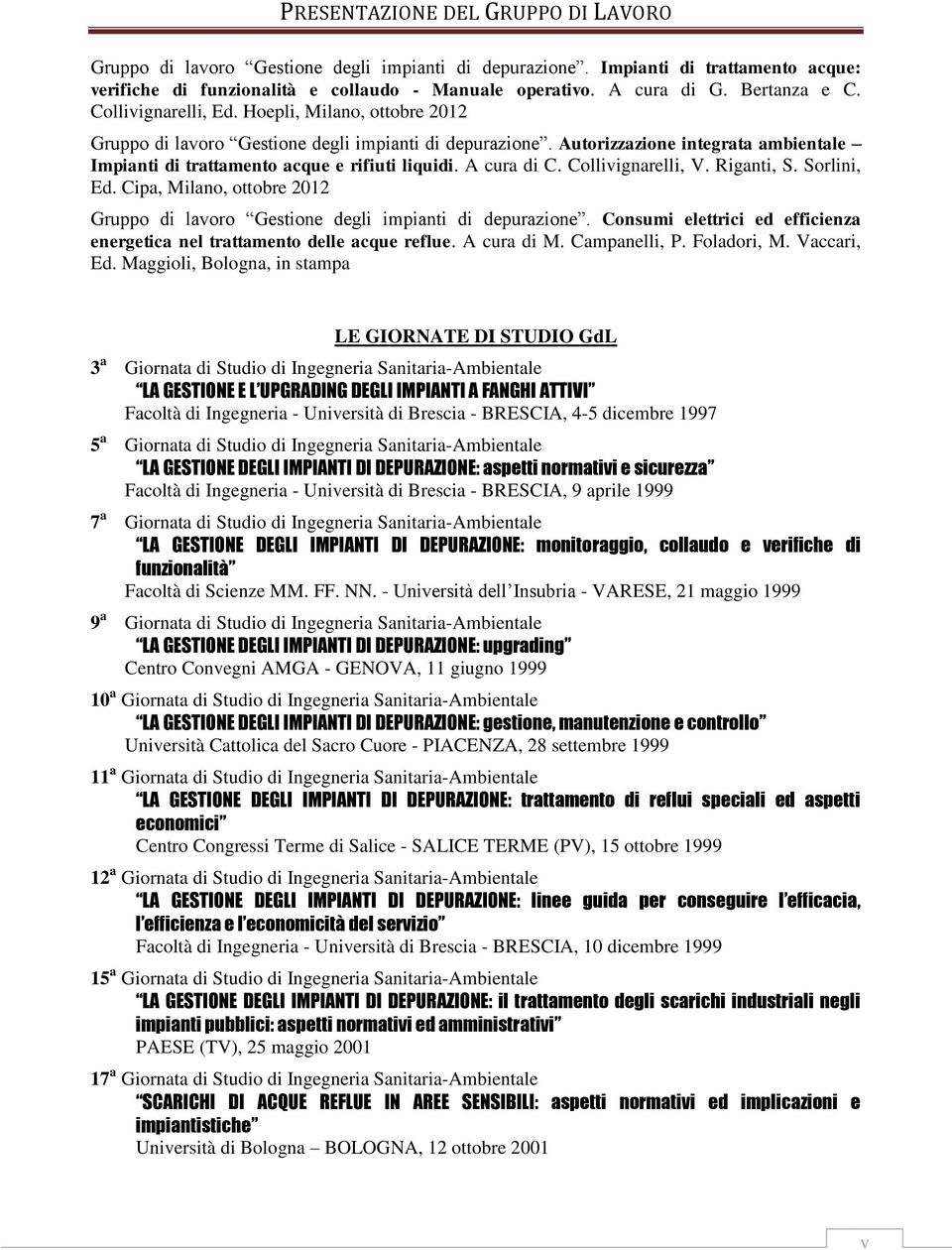 Autorizzazione integrata ambientale Impianti di trattamento acque e rifiuti liquidi. A cura di C. Collivignarelli, V. Riganti, S. Sorlini, Ed.