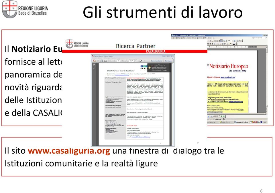 Istituzioni dell UnioneEuropea e della CASALIGURIA Il sito www.