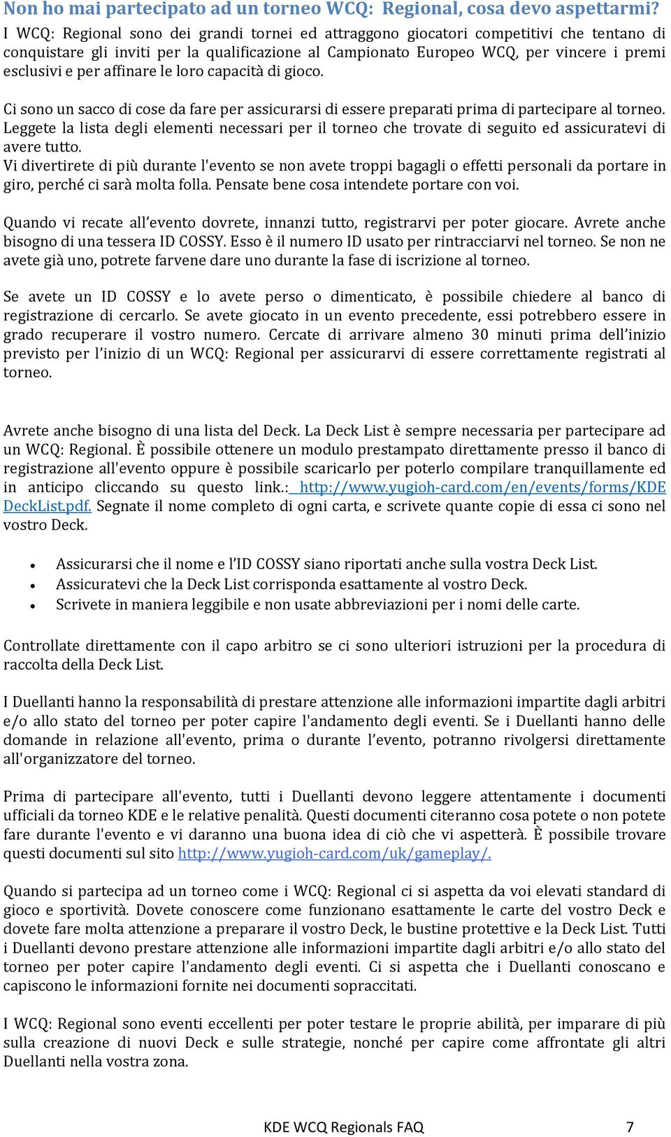 affinare le loro capacità di gioco. Ci sono un sacco di cose da fare per assicurarsi di essere preparati prima di partecipare al torneo.