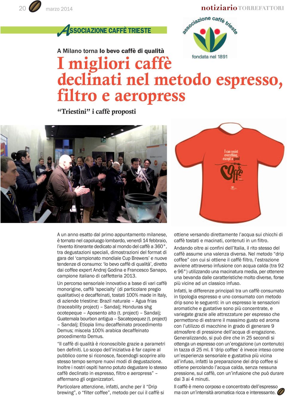 Brewers e nuove tendenze di consumo: Io bevo caffè di qualità, diretto dai coffee expert Andrej Godina e Francesco Sanapo, campione italiano di caffetteria 2013.
