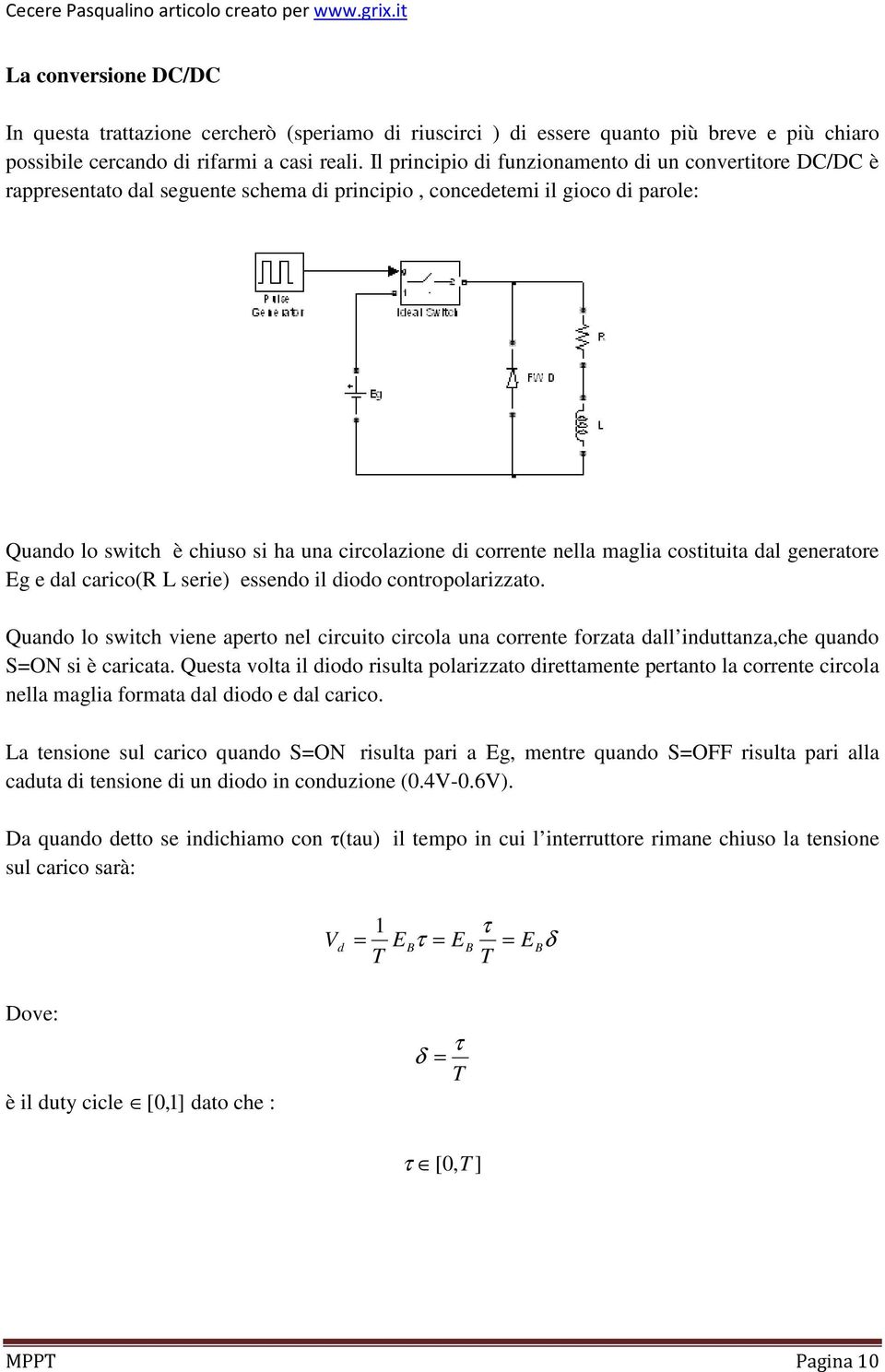 nella maglia costituita dal generatore Eg e dal carico(r L serie) essendo il diodo contropolarizzato.