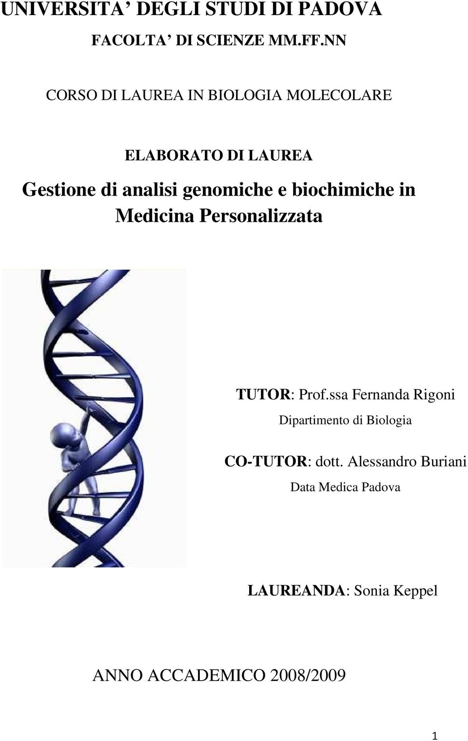 genomiche e biochimiche in Medicina Personalizzata TUTOR: Prof.