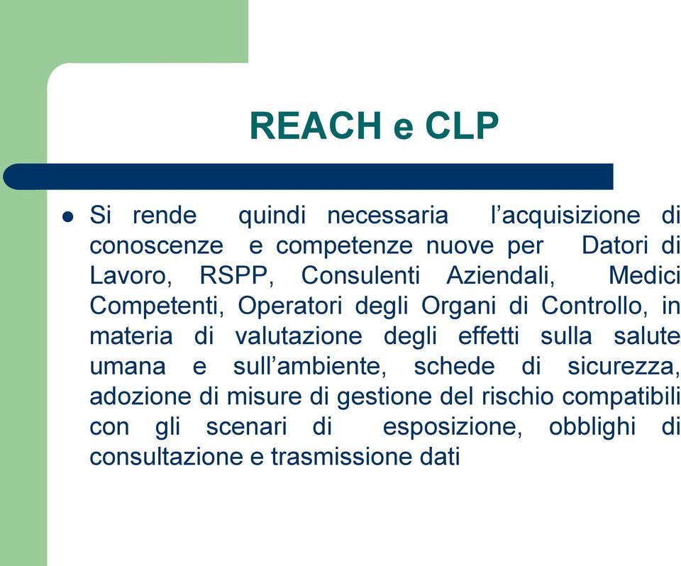 valutazione degli effetti sulla salute umana e sull ambiente, schede di sicurezza, adozione di misure di