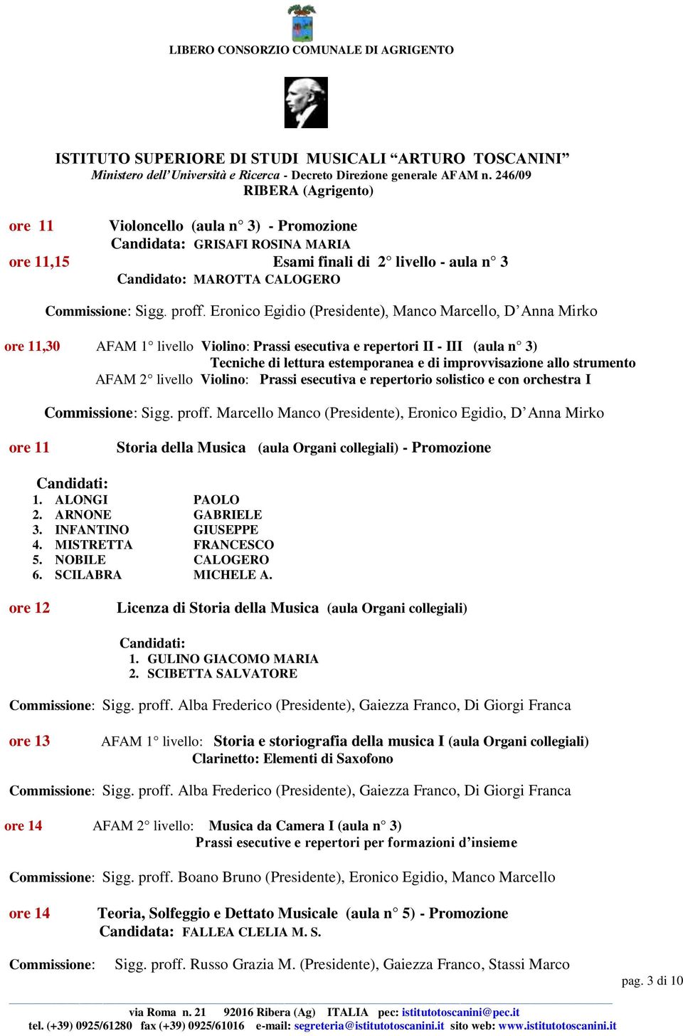 strumento AFAM 2 livello Violino: Prassi esecutiva e repertorio solistico e con orchestra I Commissione: Sigg. proff.