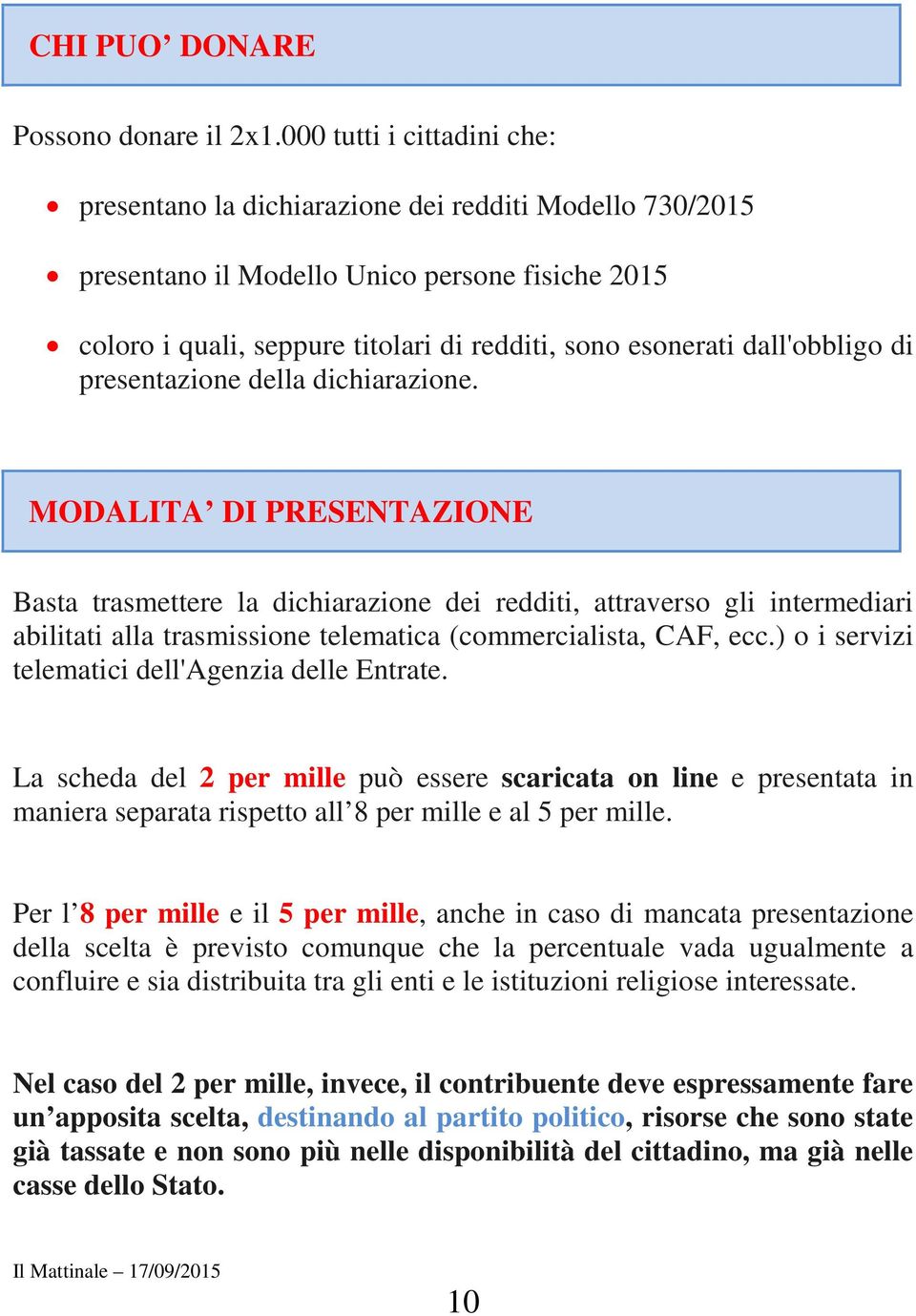 dall'obbligo di presentazione della dichiarazione.