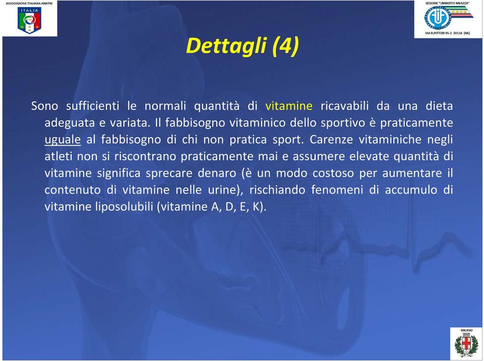 Carenze vitaminiche negli atleti non si riscontrano praticamente mai e assumere elevate quantità di vitamine significa