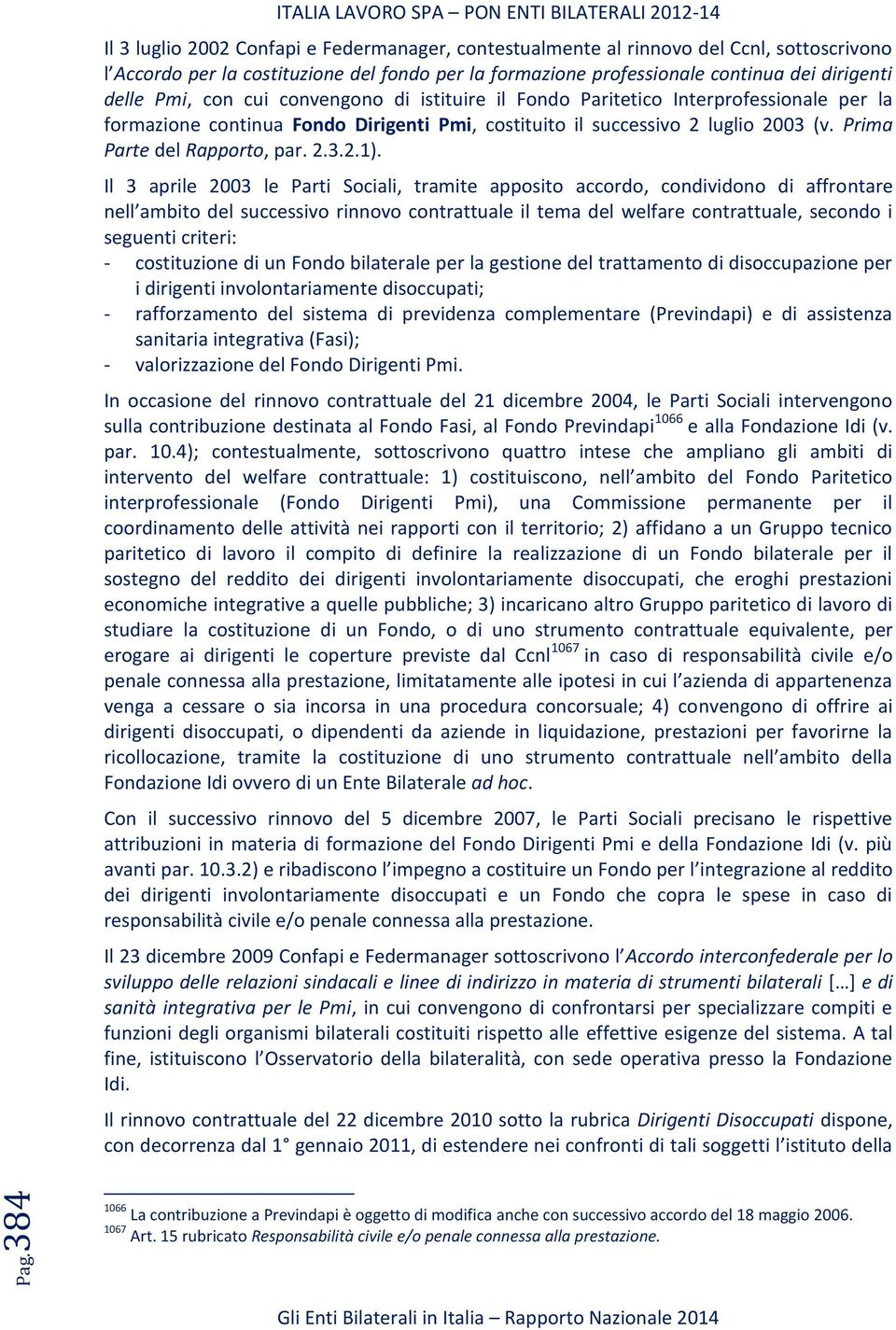 Prima Parte del Rapporto, par. 2.3.2.1).