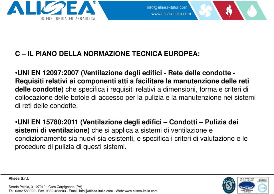 per la pulizia e la manutenzione nei sistemi di reti delle condotte.