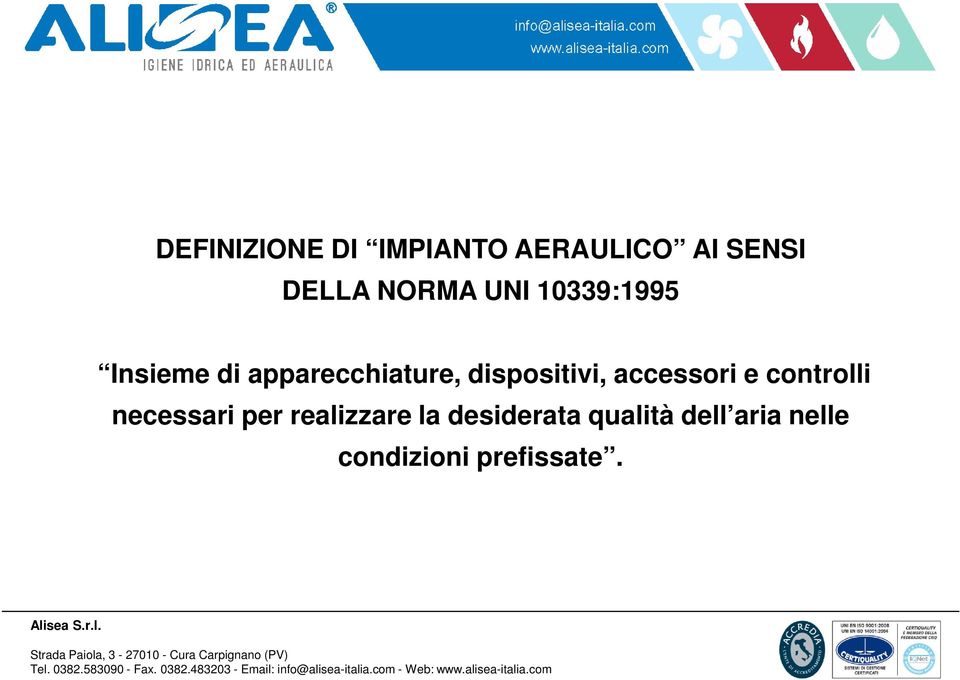 dispositivi, accessori e controlli necessari per