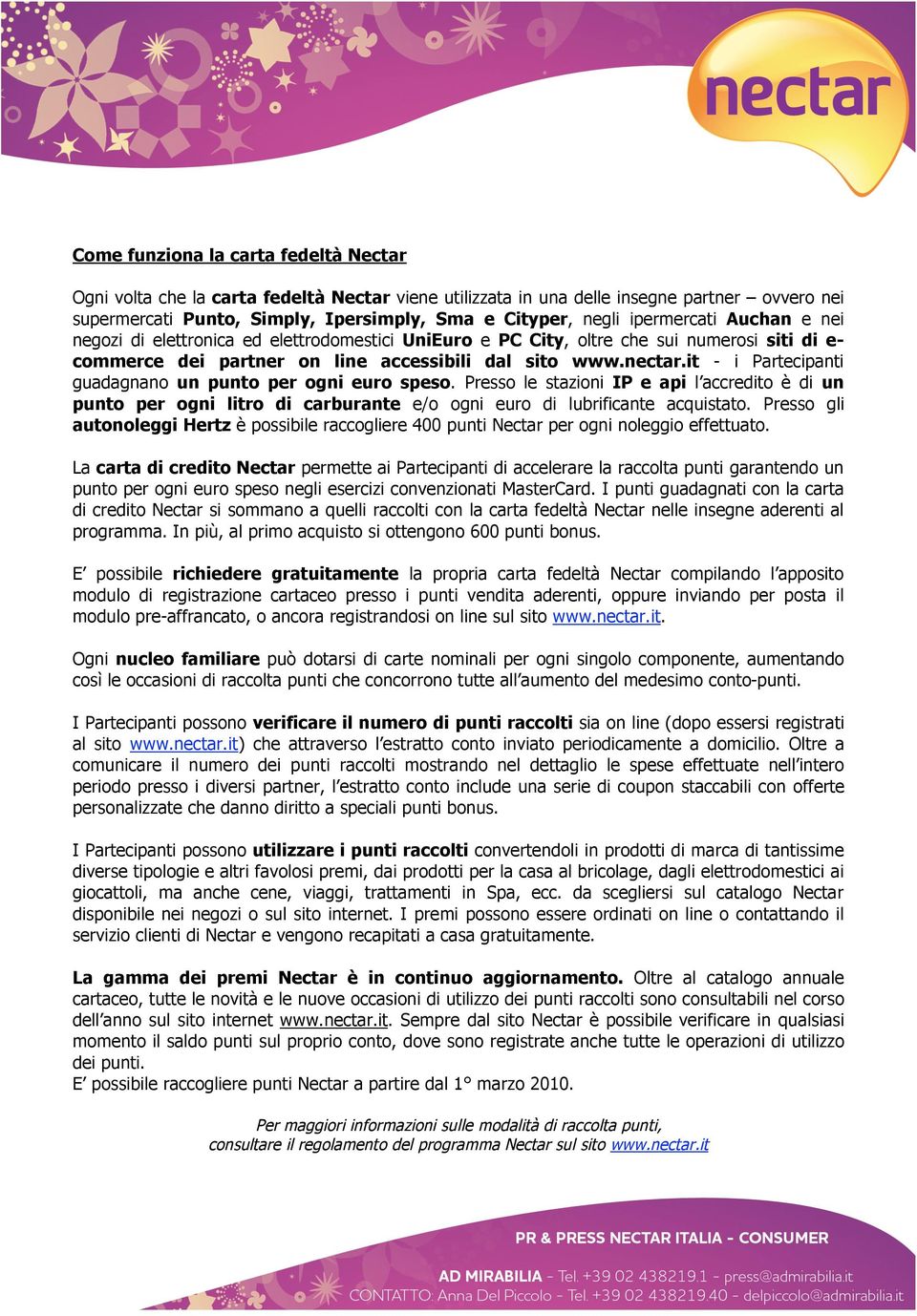 it - i Partecipanti guadagnano un punto per ogni euro speso. Presso le stazioni IP e api l accredito è di un punto per ogni litro di carburante e/o ogni euro di lubrificante acquistato.