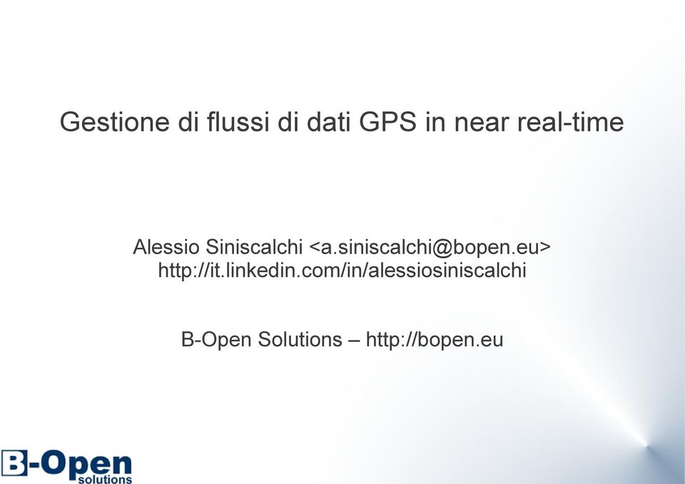 siniscalchi@bopen.eu> http://it.linkedin.