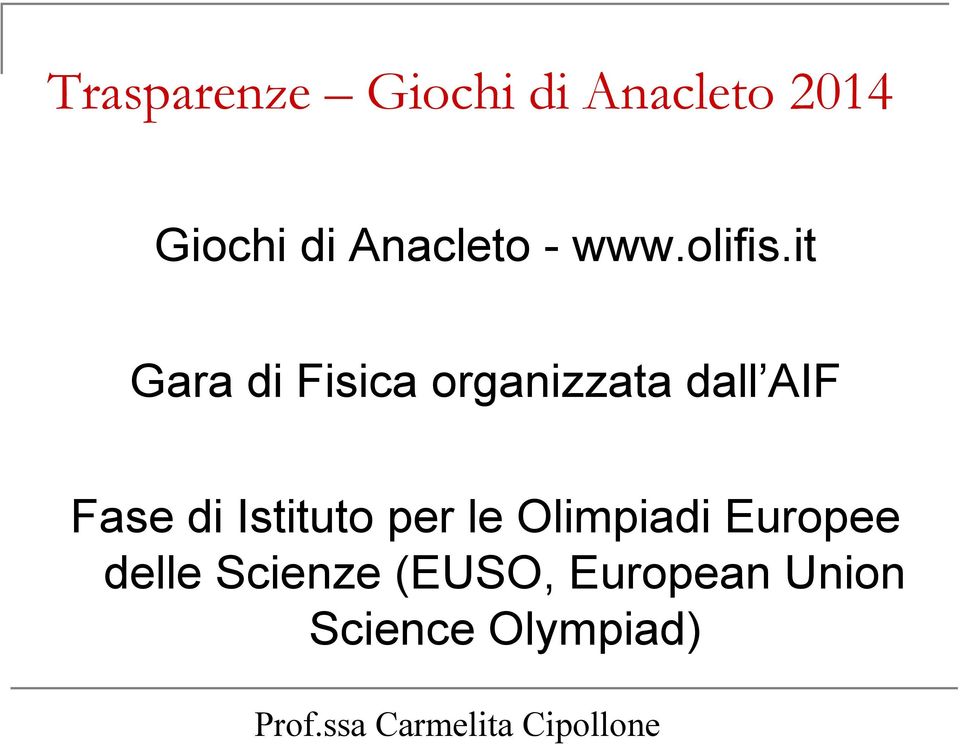 it Gara di Fisica organizzata dall AIF Fase di