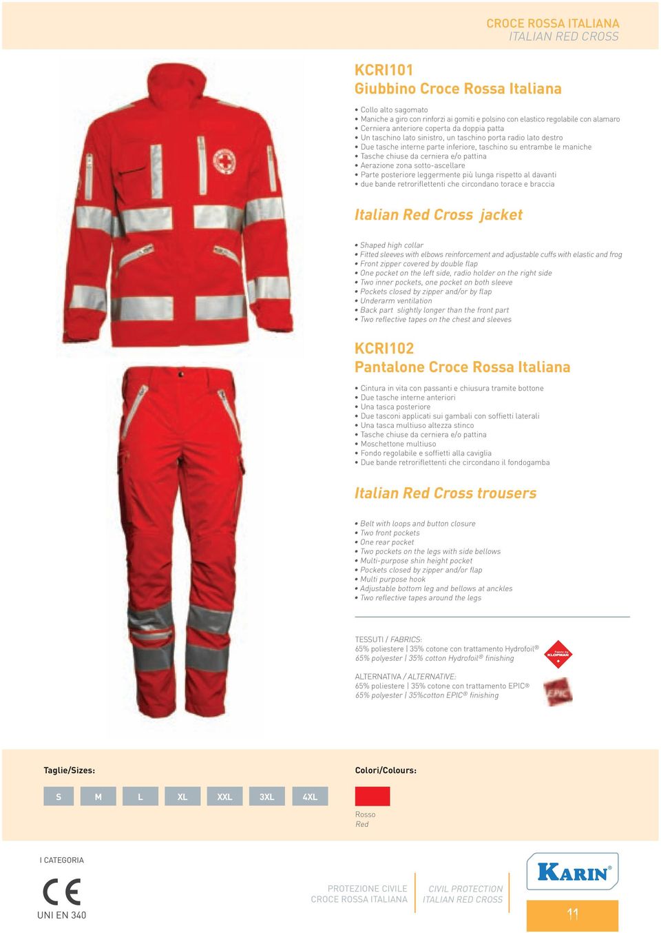 posteriore leggermente più lunga rispetto al davanti due bande retroriflettenti che circondano torace e braccia Italian Red Cross jacket Shaped high collar Fitted sleeves with elbows reinforcement