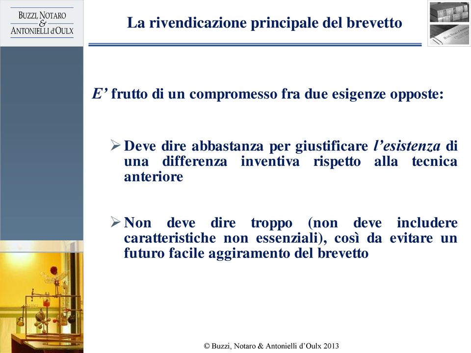 differenza inventiva rispetto alla tecnica anteriore Non deve dire troppo (non deve