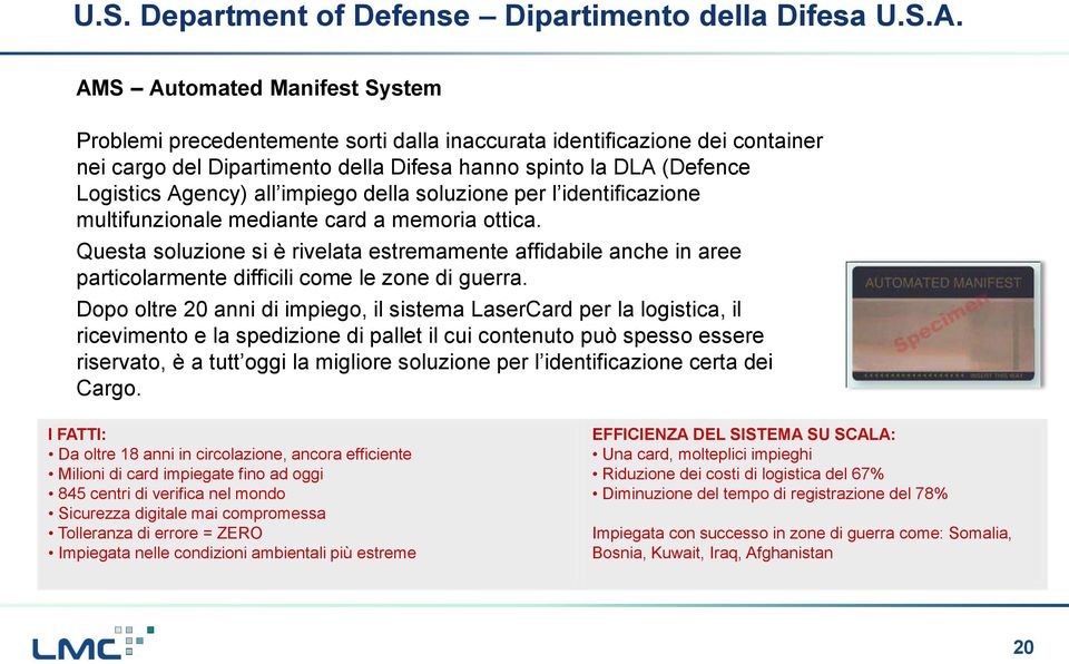 impiego della soluzione per l identificazione multifunzionale mediante card a memoria ottica.