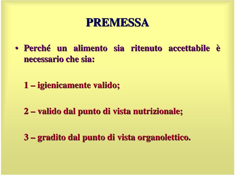 igienicamente valido; 2 valido dal punto di