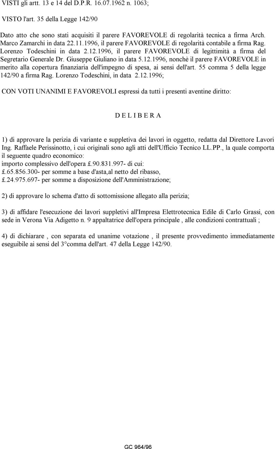 1996, il parere FAVOREVOLE di legittimità a firma del Segretario Generale Dr. Giuseppe Giuliano in data 5.12.