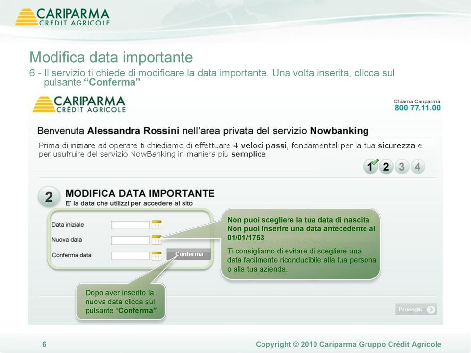 data antecedente al 01/01/1753 Ti consigliamo di evitare di scegliere una data facilmente riconducibile alla tua