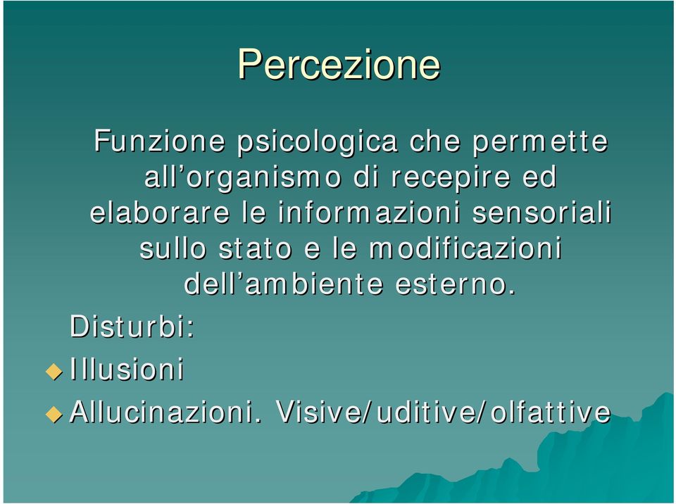 sensoriali sullo stato e le modificazioni dell ambiente