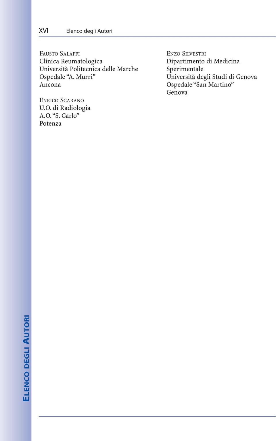 O. S. Carlo Potenza ENZO SILVESTRI Dipartimento di Medicina Sperimentale