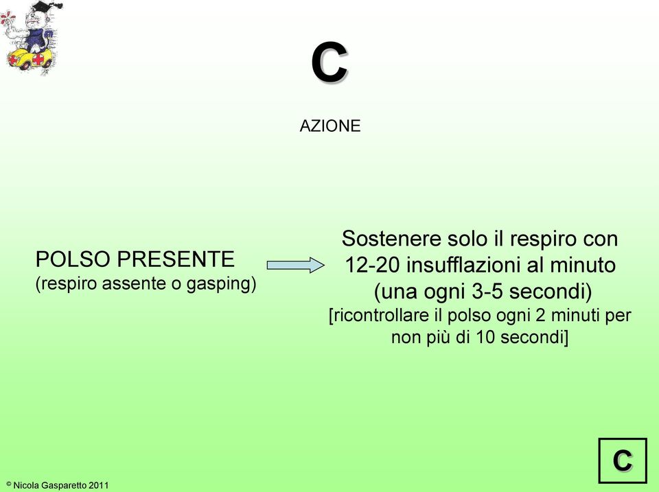 insufflazioni al minuto (una ogni 3-5 secondi)