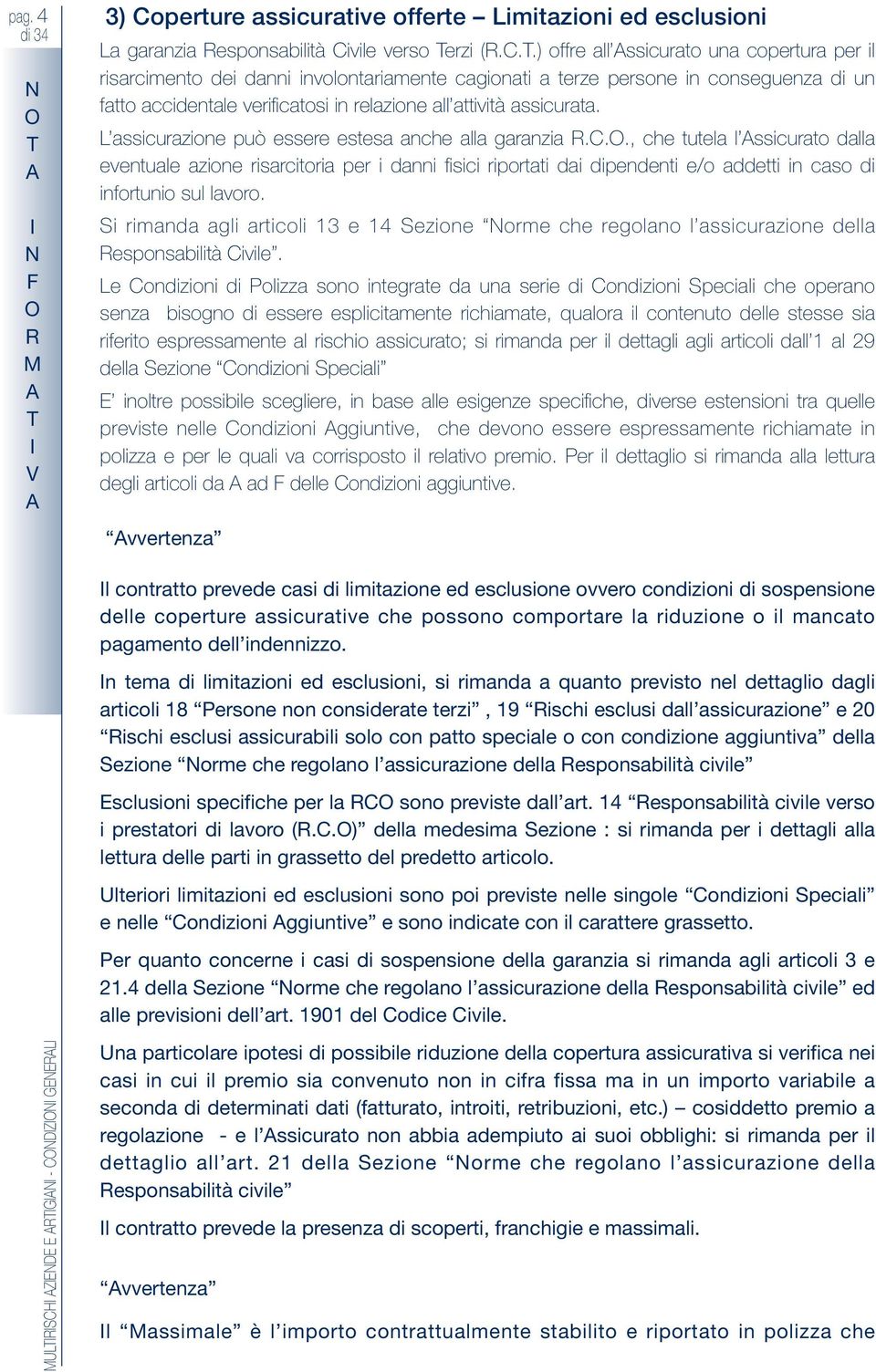 assicurazione può essere estesa anche alla garanzia.