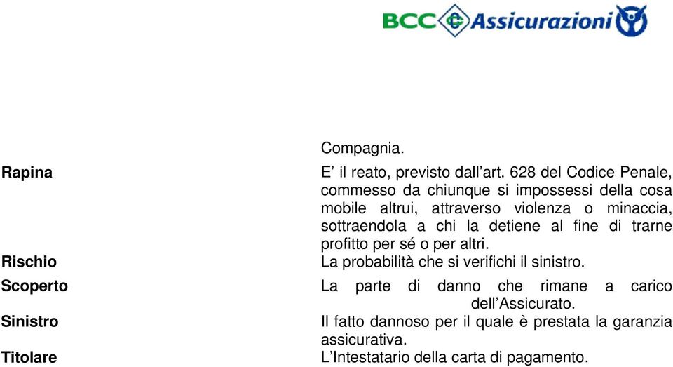 sottraendola a chi la detiene al fine di trarne profitto per sé o per altri.