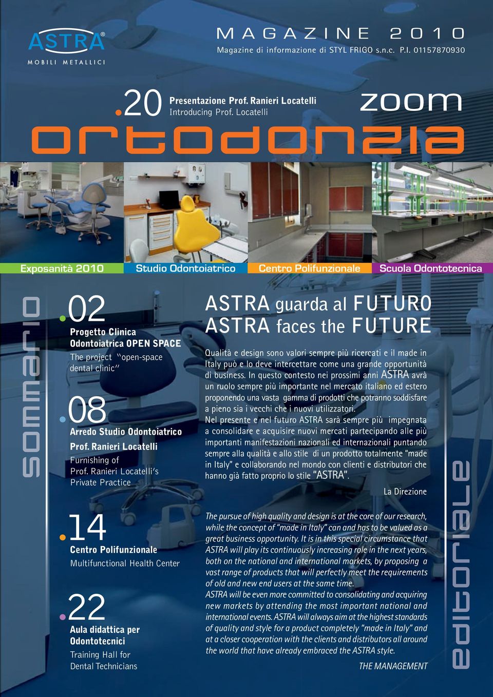 08 Arredo Studio Odontoiatrico Prof. Ranieri Locatelli Furnishing of Prof. Ranieri Locatelli s Private Practice.14 Centro Polifunzionale Multifunctional Health Center.