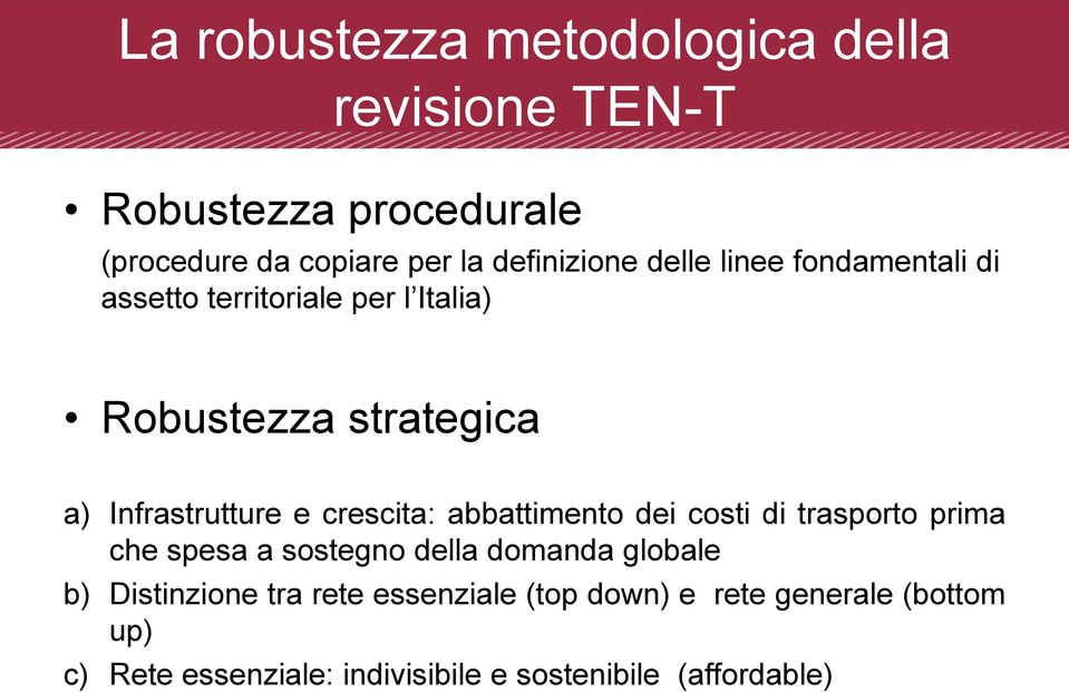 Infrastrutture e crescita: abbattimento dei costi di trasporto prima che spesa a sostegno della domanda globale