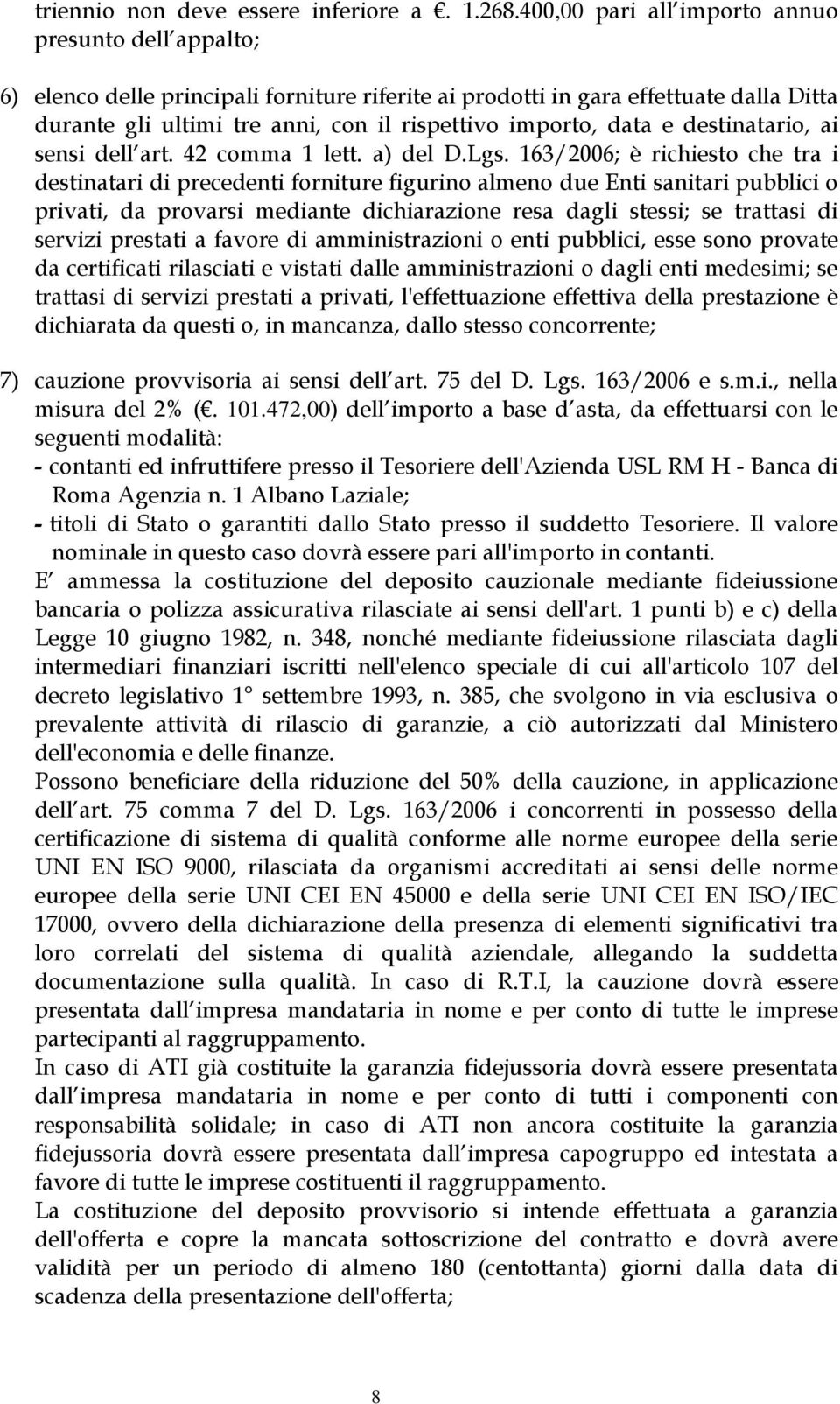 data e destinatario, ai sensi dell art. 42 comma 1 lett. a) del D.Lgs.