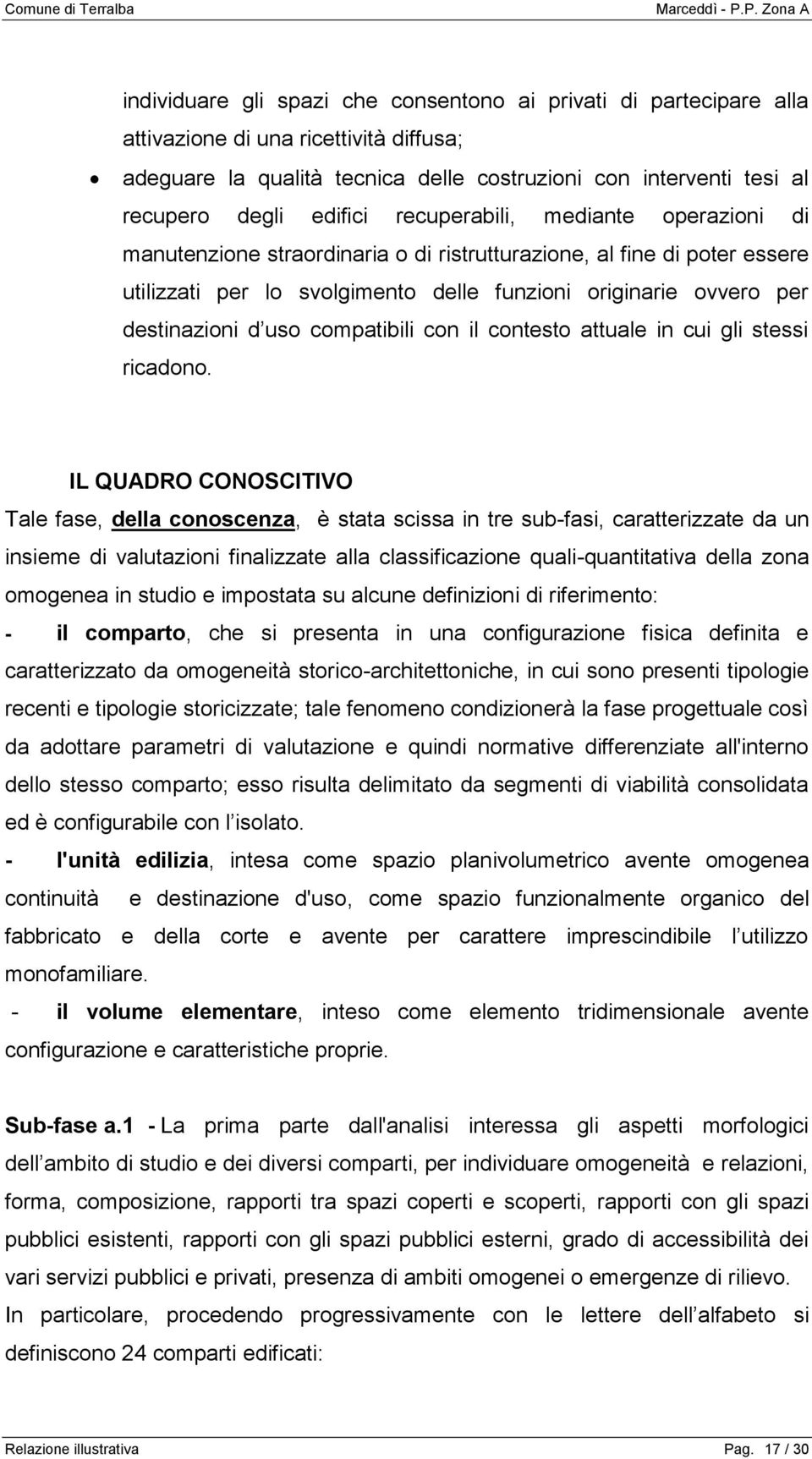 compatibili con il contesto attuale in cui gli stessi ricadono.